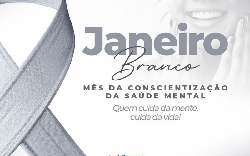 A campanha do Janeiro Branco tem o intuito de mobilizar a sociedade sobre a importância dos cuidados com a saúde mental