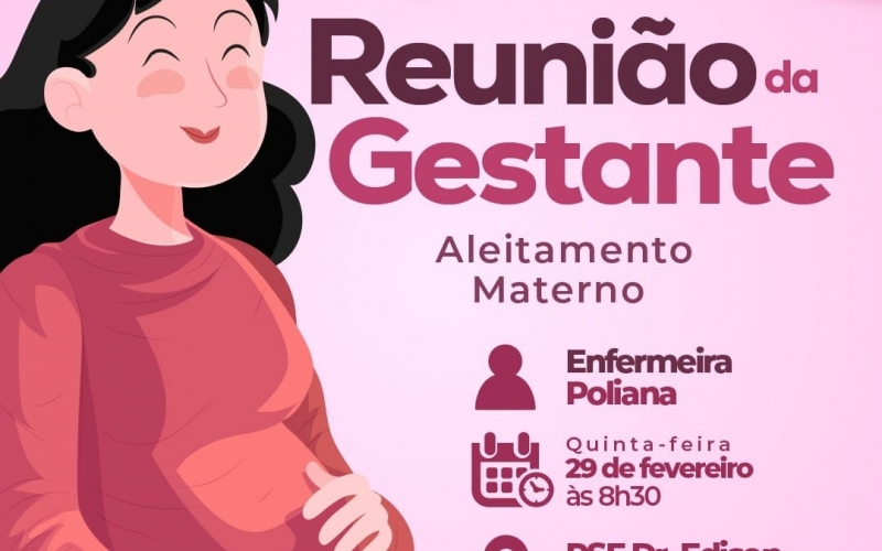 Atenção mamães, na próxima quinta-feira, dia 29 de fevereiro, acontece a reunião da gestante no PSF Dr. Edison Rodrigues