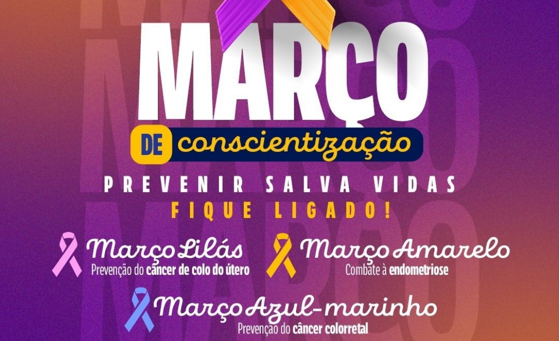 Março é marcado por importantes campanhas de conscientização e cuidado com a população