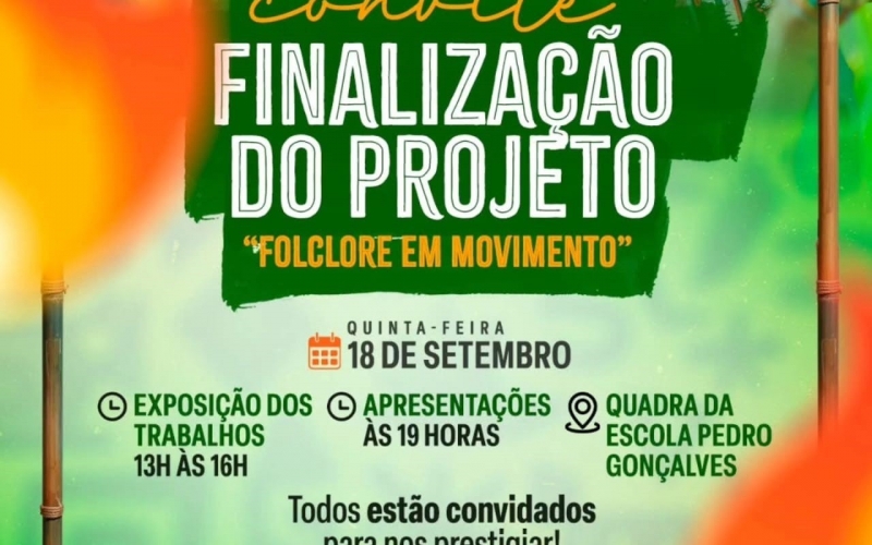 A Escola Municipal Pedro Gonçalves tem a honra de convidar toda a comunidade para a Finalização do Projeto Folclore