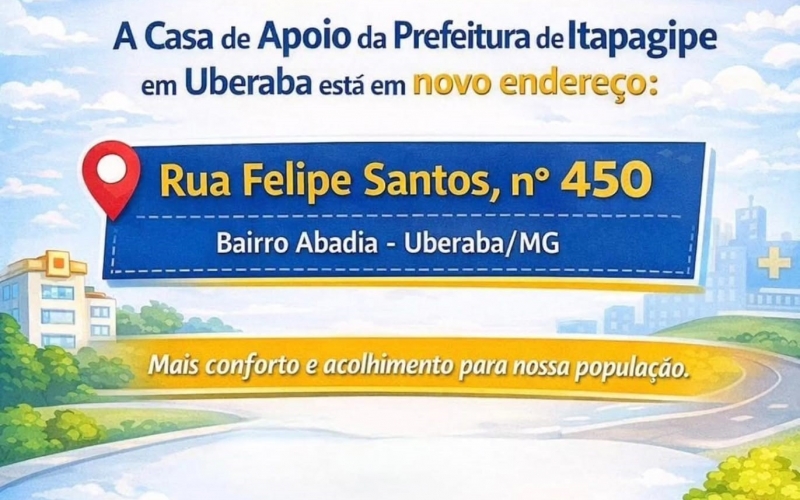 A Prefeitura de Itapagipe informa que a Casa de Apoio do Município em Uberaba está funcionando em novo endereço