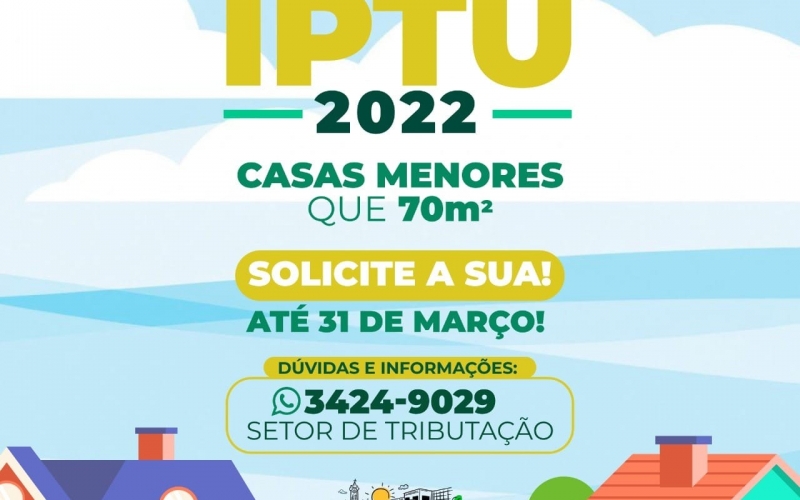 Como feito no ano de 2021, a administração municipal estará realizando a isenção do IPTU no ano de 2022 para casas menor