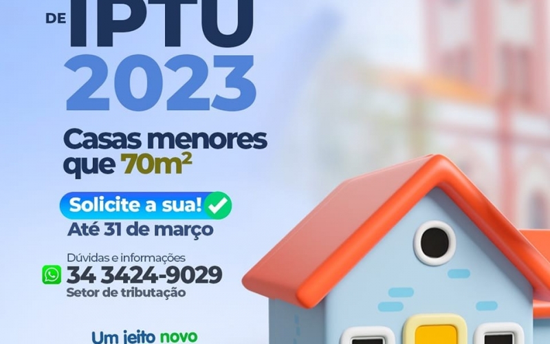 A administração municipal estará realizando a isenção do IPTU no ano de 2023 para casas menores que 70m2