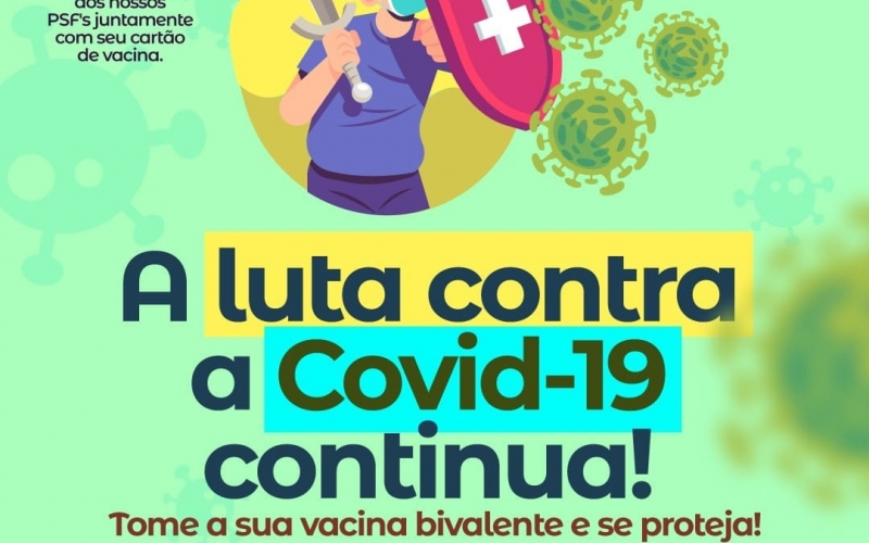 A luta contra a Covid-19 continua! Tome a sua vacina bivalente e se proteja