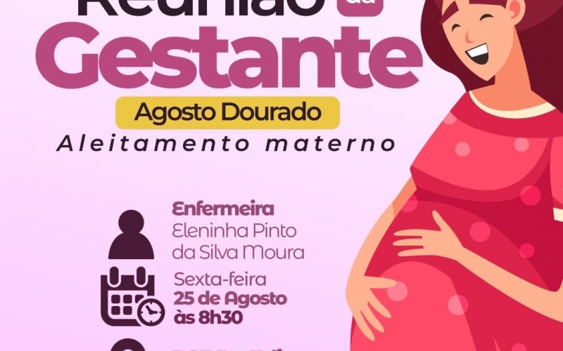Atenção mamães, nesta sexta-feira, dia 25 de agosto, acontece a Reunião da Gestante no PSF Dr. Edison Rodrigues