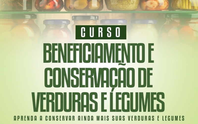 Estão abertas as inscrições para o curso de Beneficiamento e conservação de verduras e legumes